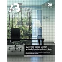 Evidence-Based Design in Nederlandse ziekenhuizen: Ruimtelijke kwaliteiten die van invloed zijn op het welbevinden en de gezondheid van patienten ... and the Built Environment) (Dutch Edition)