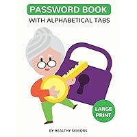 Password Book for Seniors - Alphabetically Sorted: Large Print Password Book for Seniors - Alphabetically Sorted: Large Print Paperback