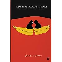 Love Ends in a Tandem Kayak Love Ends in a Tandem Kayak Paperback