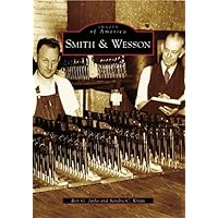 Smith & Wesson (MA) (Images of America) Smith & Wesson (MA) (Images of America) Paperback Kindle Hardcover