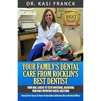 Your Family’s Dental Care: From Oral Cancer To Teeth Whitening, Answering Your Most Important Dental Questions Your Family’s Dental Care: From Oral Cancer To Teeth Whitening, Answering Your Most Important Dental Questions Paperback Kindle