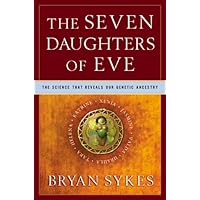 The Seven Daughters of Eve: The Science That Reveals Our Genetic Ancestry The Seven Daughters of Eve: The Science That Reveals Our Genetic Ancestry Kindle Audible Audiobook Hardcover Paperback Audio CD