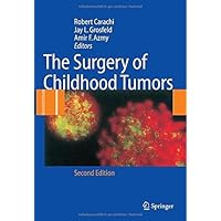 The Surgery of Childhood Tumors (2008-04-10) The Surgery of Childhood Tumors (2008-04-10) Hardcover