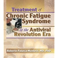 Treatment of Chronic Fatigue Syndrome in the Antiviral Revolution Era: What Does the Research Say? Treatment of Chronic Fatigue Syndrome in the Antiviral Revolution Era: What Does the Research Say? Kindle Hardcover Paperback