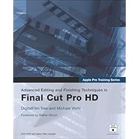 Advanced Editing and Finishing Techniques in Final Cut Pro HD Advanced Editing and Finishing Techniques in Final Cut Pro HD Paperback