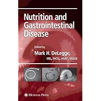 Nutrition and Gastrointestinal Disease (Clinical Gastroenterology) Nutrition and Gastrointestinal Disease (Clinical Gastroenterology) Kindle Paperback Mass Market Paperback