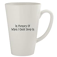 In Memory Of When I Could Sleep In - Ceramic 17oz Latte Coffee Mug, White