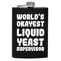 World's Okayest Liquid Yeast Supervisor - 8oz Hip Drinking Alcohol Flask
