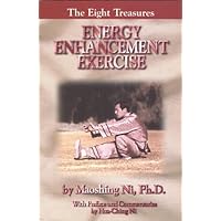 Energy Enhancement Exercise: The Eight Treasures Energy Enhancement Exercise: The Eight Treasures Paperback Mass Market Paperback