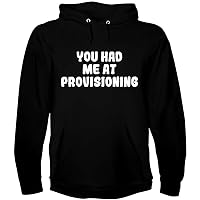 You Had Me At PROVISIONING - A Soft & Comfortable Men's Hoodie Sweatshirt
