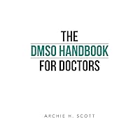 The DMSO Handbook for Doctors The DMSO Handbook for Doctors Paperback Kindle