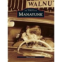 Manayunk (Images of America) Manayunk (Images of America) Kindle Hardcover Paperback