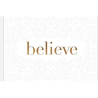 Believe — A gift book for the holidays, encouragement, or inspiring everyday possibilities. Believe — A gift book for the holidays, encouragement, or inspiring everyday possibilities. Hardcover