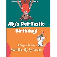 Aly's Pet-Tastic Birthday!