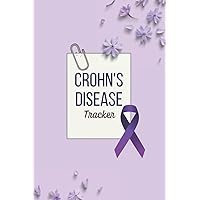 Crohn's Disease Tracker: Daily Medication & Supplement Logbook, Pain Assessment Diary, Mood Tracker and Food Log for Patients With Digestive Disorders