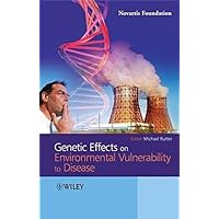 Genetic Effects on Environmental Vulnerability to Disease (Novartis Foundation Symposia) (2008-10-20)