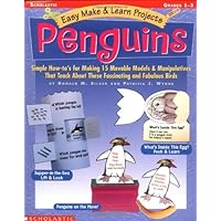Easy Make & Learn Projects: Penguins: Simple How-to's for Making 15 Movable Models & Manipulatives That Teach About These Fascinating and Fabulous Birds Easy Make & Learn Projects: Penguins: Simple How-to's for Making 15 Movable Models & Manipulatives That Teach About These Fascinating and Fabulous Birds Paperback