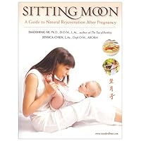 Sitting Moon: A Guide to Rejuvenation after Pregnancy Sitting Moon: A Guide to Rejuvenation after Pregnancy Paperback Kindle