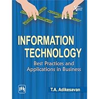 INFORMATION TECHNOLOGY : BEST PRACTICES AND APPLICATIONS IN BUSINESS INFORMATION TECHNOLOGY : BEST PRACTICES AND APPLICATIONS IN BUSINESS