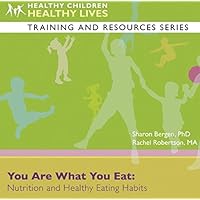 You Are What You Eat: Nutrition and Healthy Eating Habits