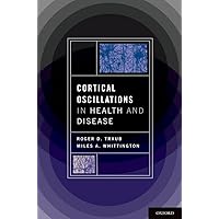 Cortical Oscillations in Health and Disease Cortical Oscillations in Health and Disease Hardcover