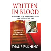 Written in Blood: A True Story of Murder and a Deadly 16-Year-Old Secret that Tore a Family Apart (St. Martin's True Crime Library) Written in Blood: A True Story of Murder and a Deadly 16-Year-Old Secret that Tore a Family Apart (St. Martin's True Crime Library) Kindle Paperback Audible Audiobook Mass Market Paperback Audio CD