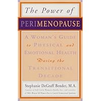 Perimenopause - Preparing for the Change, Revised 2nd Edition: A Guide to the Early Stages of Menopause and Beyond Perimenopause - Preparing for the Change, Revised 2nd Edition: A Guide to the Early Stages of Menopause and Beyond Kindle Paperback