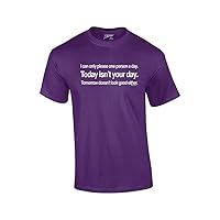 I Can Only Please 1 Person A Day T-Shirt Today Isn't Your Day & Tomorrow Doesn't Look Good Either