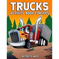 Trucks Activity Book For Kids: Coloring, Dot to Dot, Mazes, and More for Ages 4-8 (Fun Activities for Kids)