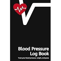 Blood Pressure Log Book: Track Your Blood Pressure, Weight, and Pulse | Red Heartbeat Blood Pressure Log Book: Track Your Blood Pressure, Weight, and Pulse | Red Heartbeat Paperback