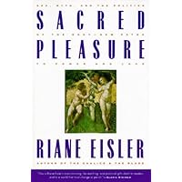 Sacred Pleasure: Sex, Myth, and the Politics of the Body- Sacred Pleasure: Sex, Myth, and the Politics of the Body- Kindle Paperback Hardcover
