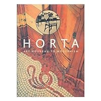 Horta: Art Nouveau to Modernism Horta: Art Nouveau to Modernism Hardcover Paperback