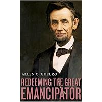 Redeeming the Great Emancipator (The Nathan I. Huggins Lectures) Redeeming the Great Emancipator (The Nathan I. Huggins Lectures) Hardcover Kindle Audible Audiobook Audio CD