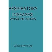 RESPIRATORY DISEASES: AVIAN INFLUENZA RESPIRATORY DISEASES: AVIAN INFLUENZA Paperback