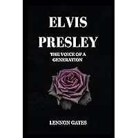 ELVIS PRESLEY: The Voice of a Generation (LEGENDARY SOULS) ELVIS PRESLEY: The Voice of a Generation (LEGENDARY SOULS) Paperback Kindle