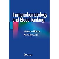 Immunohematology and Blood banking: Principles and Practice Immunohematology and Blood banking: Principles and Practice eTextbook Hardcover Paperback