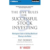 The Five Rules for Successful Stock Investing: Morningstar's Guide to Building Wealth and Winning in the Market The Five Rules for Successful Stock Investing: Morningstar's Guide to Building Wealth and Winning in the Market Paperback Kindle Audible Audiobook Hardcover Audio CD