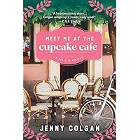 Meet Me at the Cupcake Cafe: A Novel in Recipes Meet Me at the Cupcake Cafe: A Novel in Recipes Kindle Paperback Audible Audiobook Hardcover Audio CD