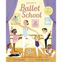 Welcome to Ballet School: written by a professional ballerina Welcome to Ballet School: written by a professional ballerina Hardcover Kindle