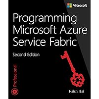 Programming Microsoft Azure Service Fabric (Developer Reference) Programming Microsoft Azure Service Fabric (Developer Reference) Paperback Kindle