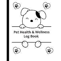 Pet Health & Wellness logbook: Dog care planner, Track medical records, 8.5*11 IN, 115 pages