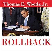 Rollback Lib/E: Repealing Big Government Before the Coming Fiscal Collapse Rollback Lib/E: Repealing Big Government Before the Coming Fiscal Collapse Hardcover Audible Audiobook Kindle Audio CD
