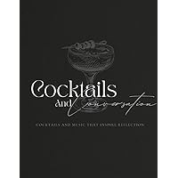 Cocktails, Music, and Conversation: A Journal for the Senses.: Delving into the world of cocktails and music for inspirational contemplation!