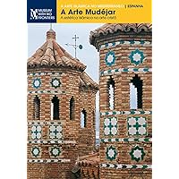 A arte mudéjar. A estética islmâmica na arte cristã (A Arte Islâmica no Mediterrâneo”.) (Portuguese Edition) A arte mudéjar. A estética islmâmica na arte cristã (A Arte Islâmica no Mediterrâneo”.) (Portuguese Edition) Kindle Paperback