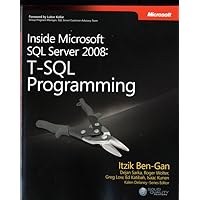 Inside Microsoft® SQL Server® 2008: T-SQL Programming (Pro-developer) Inside Microsoft® SQL Server® 2008: T-SQL Programming (Pro-developer) Paperback Kindle