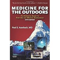 Medicine for the Outdoors: The Essential Guide to First Aid and Medical Emergency, 5th Edition Medicine for the Outdoors: The Essential Guide to First Aid and Medical Emergency, 5th Edition Paperback