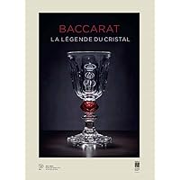 BACCARAT - LA LEGENDE DU CRISTAL BACCARAT - LA LEGENDE DU CRISTAL Hardcover