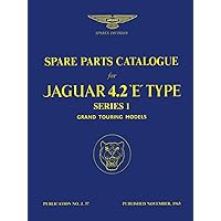 Spare Parts Catalogue for Jaguar 4.2 'E'-Type Series 1 Grand Touring Models (Official Parts Catalogue S) Spare Parts Catalogue for Jaguar 4.2 'E'-Type Series 1 Grand Touring Models (Official Parts Catalogue S) Paperback