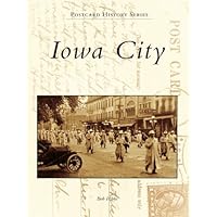Iowa City (Postcard History) Iowa City (Postcard History) Kindle Paperback