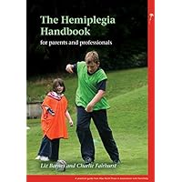 The Hemiplegia Handbook: For parents and professionals (7) The Hemiplegia Handbook: For parents and professionals (7) Kindle Paperback